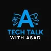 TECH TALK WITH ASAD TECH TALK WITH ASAD