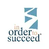 In Order to Succeed® In Order to Succeed®