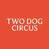 Two Dog Circus Two Dog Circus