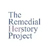 Remedial Herstory Project Remedial Herstory Project