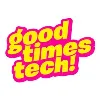 Good Times Tech Good Times Tech