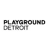 PLAYGROUND DETROIT PLAYGROUND DETROIT