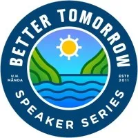 UH Better Tomorrow Speaker Series