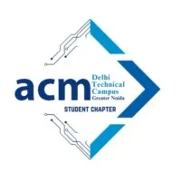 ACM Student Chapter, Delhi Technical Campus (Affiliated to GGSIPU)
