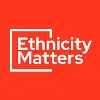 Ethnicity Matters Ethnicity Matters