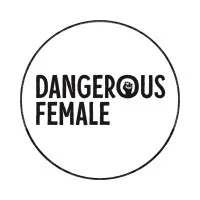 Dangerous Females