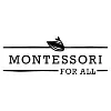 Montessori For All, Inc. Montessori For All, Inc.