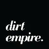 Dirt Empire Dirt Empire
