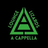 Lounge Lizards A Cappella Lounge Lizards A Cappella