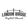 London Bridge Baptist Church London Bridge Baptist Church