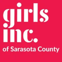 Girls Inc. of Sarasota County Girls Inc. of Sarasota County