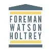 Foreman Watson Holtrey, LLP Foreman Watson Holtrey, LLP