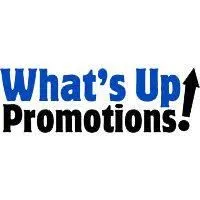 What's Up Promotions! What's Up Promotions!