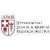 Uttaranchal Dental & Medical Research Institute Uttaranchal Dental & Medical Research Institute