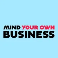 Mind Your Own Business Mind Your Own Business