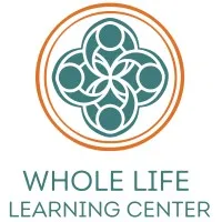 Whole Life Learning Center Whole Life Learning Center