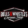 Bells and Whistles Chrome Shop Bells and Whistles Chrome Shop