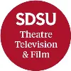 SDSU School of Theatre, Television, and Film SDSU School of Theatre, Television, and Film