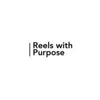 Reels with Purpose