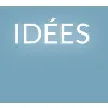 IDÉES IDÉES