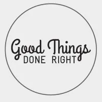 Good Things Done Right