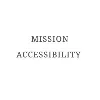 Mission Accessibility Mission Accessibility