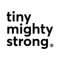 Tiny Mighty Strong Tiny Mighty Strong