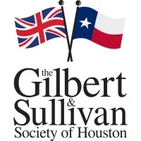 The Gilbert & Sullivan Society of Houston The Gilbert & Sullivan Society of Houston