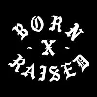 BORN X RAISED BORN X RAISED