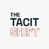 The Tacit Shift The Tacit Shift