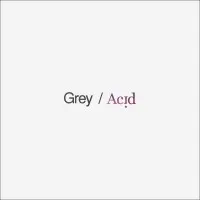 Grey / Acid