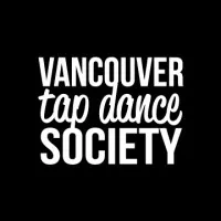 Vancouver Tap Dance Society Vancouver Tap Dance Society
