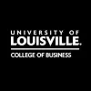 University of Louisville College of Business University of Louisville College of Business