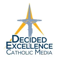 Decided Excellence Catholic Media