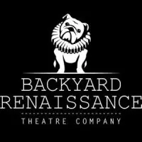 Backyard Renaissance Theatre Company Backyard Renaissance Theatre Company