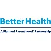 BetterHealth: A Planned Parenthood Partnership BetterHealth: A Planned Parenthood Partnership