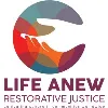 LIFE ANEW RESTORATIVE JUSTICE