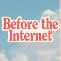 Before The Internet™ Before The Internet™