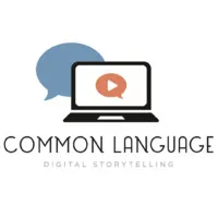 Common Language Digital Storytelling Common Language Digital Storytelling