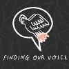 Finding Our Voice Finding Our Voice