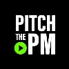 Pitch The PM Pitch The PM