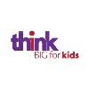 Think Big for Kids Think Big for Kids
