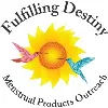 FULFILLING DESTINY "Menstrual Products Outreach" FULFILLING DESTINY "Menstrual Products Outreach"
