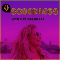 Soberness with Cat Greenleaf