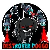Destroyer Doggo Destroyer Doggo