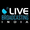 Live Broadcasting India Live Broadcasting India