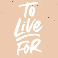 To Live For