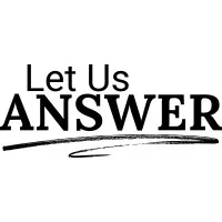 Let Us ANSWER 