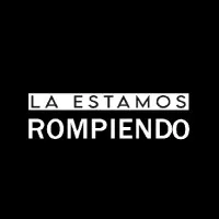 LA ESTAMOS ROMPIENDO LA ESTAMOS ROMPIENDO