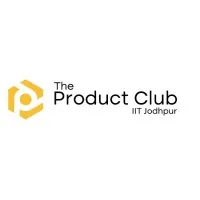 The Product Club , IIT Jodhpur The Product Club , IIT Jodhpur